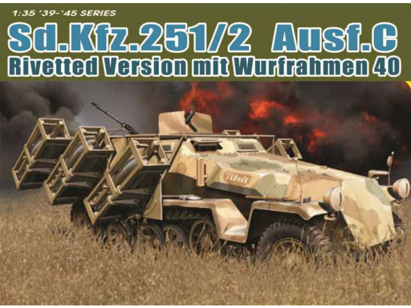 Sd.Kfz.251 Ausf.C RIVETTED VERSION with WURFRAHMEN 40 (1:35) Dragon 6966 - Sd.Kfz.251 Ausf.C RIVETTED VERSION with WURFRAHMEN 40